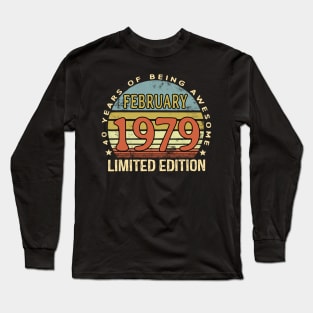 Born February 1979 40th Birthday Long Sleeve T-Shirt